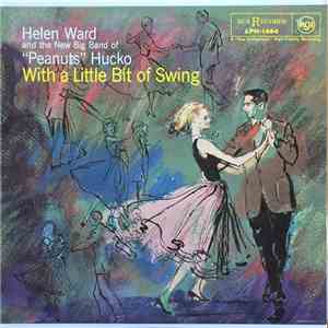 Helen Ward, Peanuts Hucko And His Orchestra - With A Little Bit Of Swing