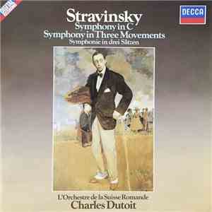 Igor Stravinsky, Orchestre De La Suisse Romande, Charles Dutoit - Symphony In C - Symphony In Three Movements