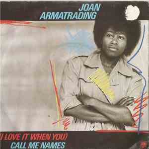 Joan Armatrading - (I Love It When You) Call Me Names