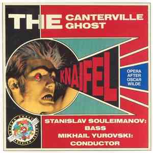 Knaifel - Stanislav Souleimanov, Mikhail Yurovski - The Canterville Ghost (Opera After Oscar Wilde)