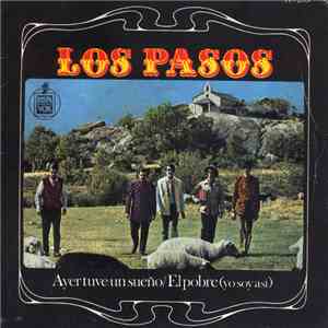Los Pasos - Ayer Tuve Un Sueño / El Pobre (Yo Soy Así)