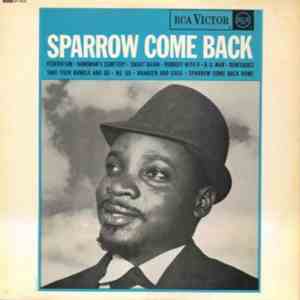 Mighty Sparrow - Sparrow Come Back