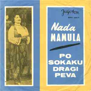 Nada Mamula - Po Sokaku Dragi Peva