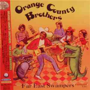 Orange County Brothers - Far East Swampers