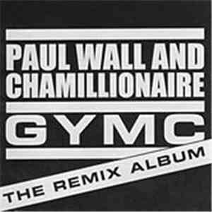 Paul Wall And Chamillionaire - GYMC - The Remix Album