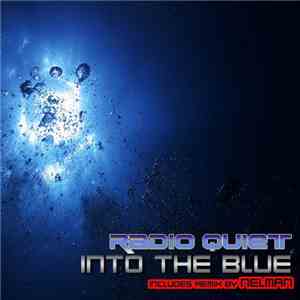 Radio Quiet - Into The Blue