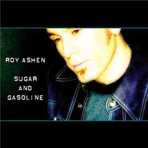 Roy Ashen - Sugar And Gasoline