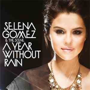 Selena Gomez & The Scene - A Year Without Rain