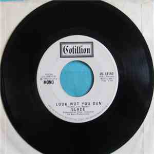 Slade - Look Wot You Dun - Mono / Look Wot You Dun - Stereo