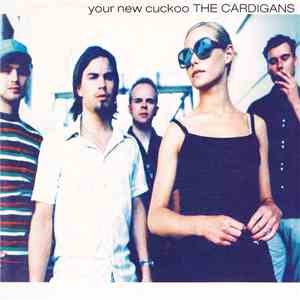 The Cardigans - Your New Cuckoo