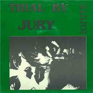 Trial By Jury - Ignite