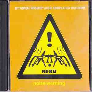 Various - Noise Warning: 2011 Norcal Noisefest Audio Compilation Document