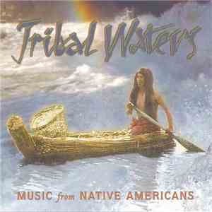 Various - Tribal Waters: Music From Native Americans