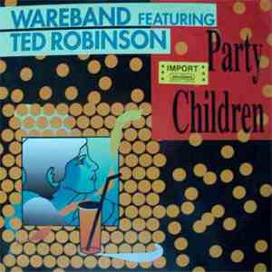 Wareband Featuring Ted Robinson - Party Children