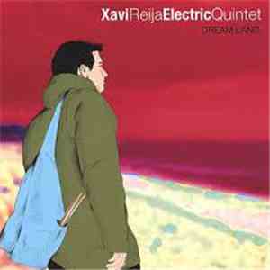 Xavi Reija Electric Quintet - Dream Land