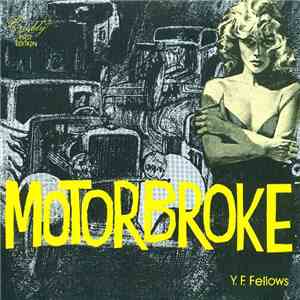 Y. F. Fellows - Motorbroke