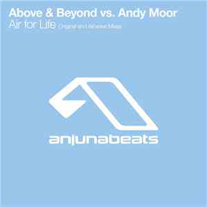 Above & Beyond Vs. Andy Moor - Air For Life