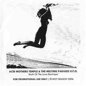 Acid Mothers Temple & The Melting Paraiso U.F.O. - Myth Of The Love Electrique