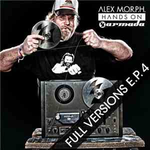 Alex M.O.R.P.H. - Hands On Armada - Full Versions E.P. 4