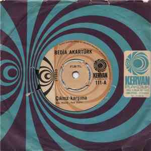Bedia Akartürk - Çıkma Karşıma / Zühtü