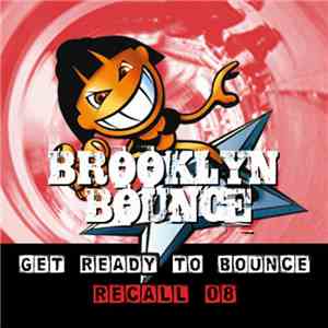 Brooklyn Bounce - Get Ready To Bounce Recall 08 (Bonus Remixes Vol. 1)