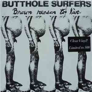 Butthole Surfers - Brown Reason To Live