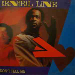 Central Line - Don't Tell Me