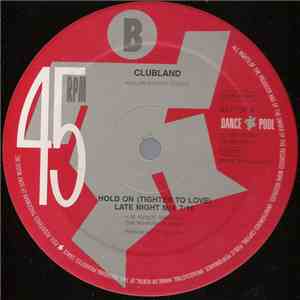 Clubland - Hold On (Tighter To Love)
