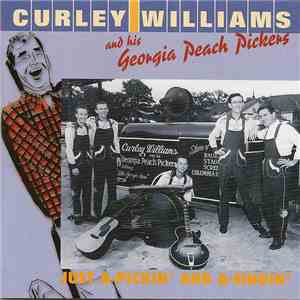 Curley Williams And His Georgia Peach Pickers - Just A-Pickin' And A-Singin ...