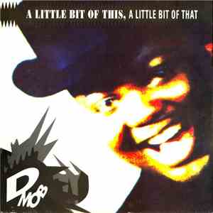 D Mob - A Little Bit Of This, A Little Bit Of That