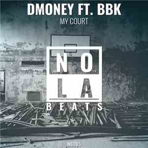 Dmoney Ft. BBK  - My Court