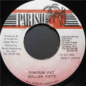 Dollar Fifty - Pum Pum Fat