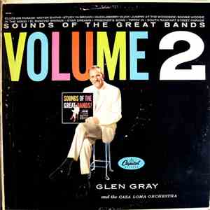 Glen Gray And The Casa Loma Orchestra - Sounds Of The Great Bands Volume 2