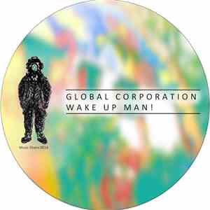 Global Corporation - Wake Up Man!