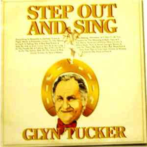 Glyn Tucker - Step Out And Sing
