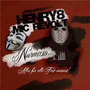 Henry8, Mic Revolt - Nurmaso..
