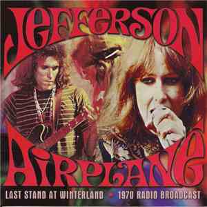 Jefferson Airplane - Last Stand At Winterland (1970 Radio Broadcast)