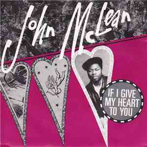 John McLean - If I Give My Heart To You