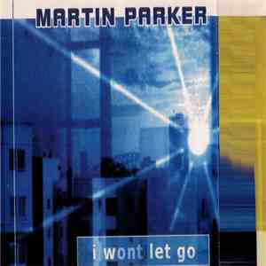 Martin Parker - I Won't Let Go