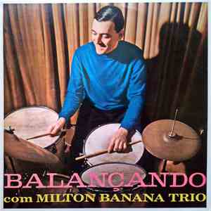 Milton Banana Trio - Balançando Com Milton Banana Trio