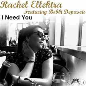 Rachel Ellektra Featuring Bobbi Depasois - I Need You