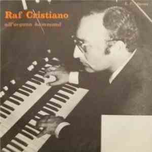 Raf Cristiano - All'Organo Hammond