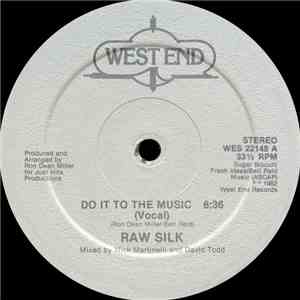 Raw Silk - Do It To The Music