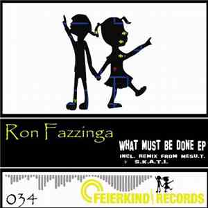 Ron Fazzinga - What Must Be Done EP