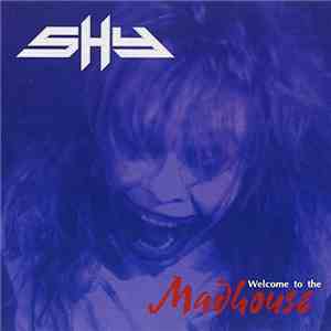 Shy  - Welcome To The Madhouse