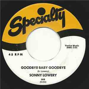 Sonny Lowery - Goodbye Baby Goodbye