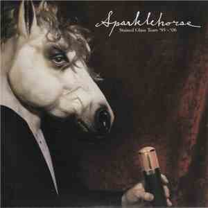 Sparklehorse - Stained Glass Tears '95-'06