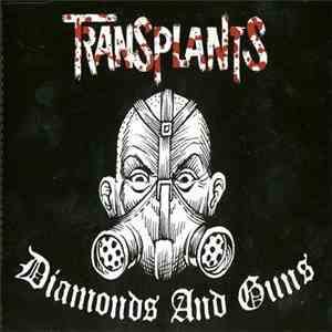 Transplants - Diamonds And Guns