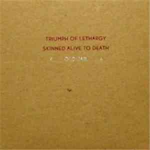 Triumph Of Lethargy Skinned Alive To Death - Old Jail
