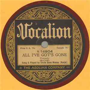 Uncle Dave Macon - All I've Got's Gone / Hill Billie Blues